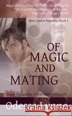 Of Magic and Mating Odessa Lynne 9781479389261 Createspace