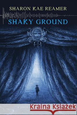 Shaky Ground: a novel of the Schattenreich Reamer, Sharon Kae 9781479389469 Createspace