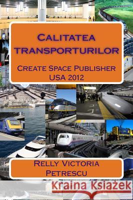 Calitatea Transporturilor Dr Relly Victoria Petrescu 9781479391660 Createspace