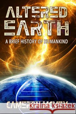 Altered Earth: A Brief History of Humankind Cameron McVey 9781479392094