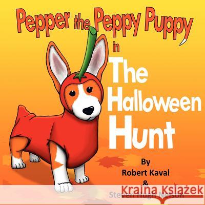 Pepper the Peppy Puppy in The Halloween Hunt Kaval, Robert 9781479392582 Createspace