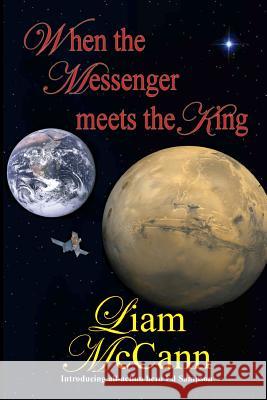 When the Messenger Meets the King Liam McCann 9781479393053 Kindle Direct Publishing (KDP)