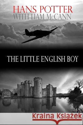 The Little English Boy Hans Potter, Liam McCann 9781479394104 Kindle Direct Publishing (KDP)