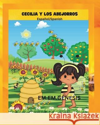Cecilia Y Los Abejorros (Spanish/English Children' Book) Em Em Genesis 9781479395217 Createspace
