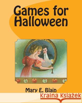 Games for Halloween Mary E. Blain 9781479398478