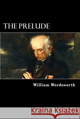 The Prelude William Wordsworth Alex Struik 9781479399260 Createspace