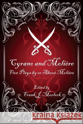 Cyrano and Molière: Five Plays by or About Molière Morlock, Frank J. 9781479400461 Borgo Press