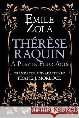 Therese Raquin: A Play in Four Acts Zola, Emile 9781479400546 Cosmos Books,US