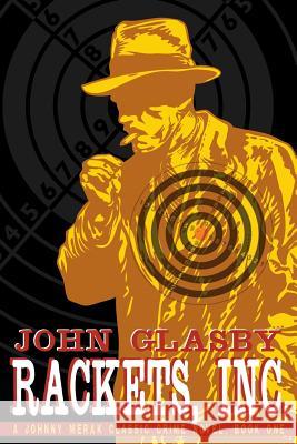 Rackets, Inc.: A Johnny Merak Classic Crime Novel, Book One Glasby, John 9781479400737