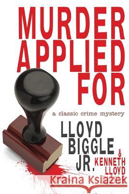 Murder Applied for: A Classic Crime Mystery Biggle, Lloyd, Jr. 9781479401369 Borgo Press