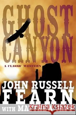 Ghost Canyon: A Classic Western Fearn, John Russell 9781479401642 Borgo Press