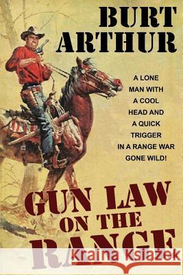 Gun Law on the Range Burt Arthur 9781479421480 WLC