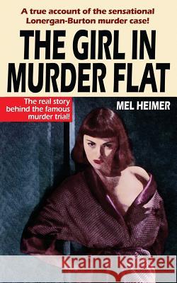 The Girl in Murder Flat Mel Heimer 9781479449828