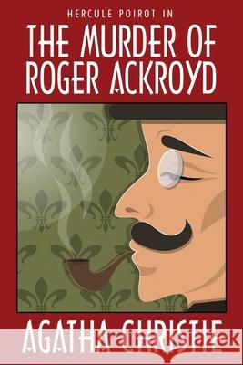 The Murder of Roger Ackroyd Agatha Christie Karl Wurf 9781479471102