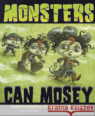 Monsters Can Mosey: Understanding Shades of Meaning Gillia M. Olson Ivica Stevanovic 9781479519194 Picture Window Books
