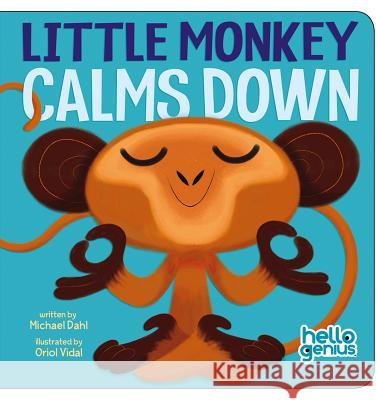 Little Monkey Calms Down Michael Dahl Oriol Vidal 9781479522866 Hello Genius