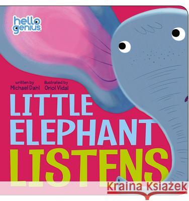 Little Elephant Listens Michael Dahl Oriol Vidal 9781479522897