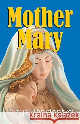 Mother Mary Rufus Randeniya 9781479600311