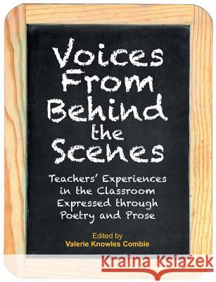 Voices from Behind the Scenes Valerie Knowles Combie 9781479602421