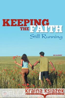 Keeping the Faith: Still Running Della Loredo 9781479605408