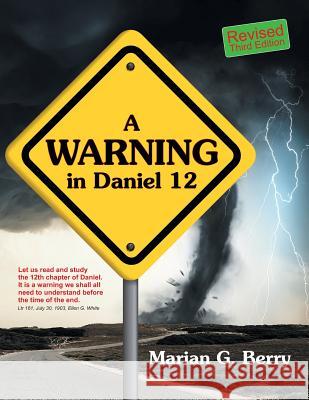 A Warning in Daniel 12 Marian G. Berry 9781479605590 Teach Services