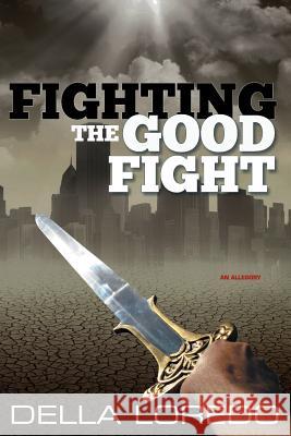 Fighting the Good Fight Della Loredo   9781479606061