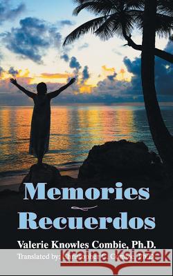 Memories - Recuerdos Valerie Knowles Combie Christpher C Combie  9781479606498