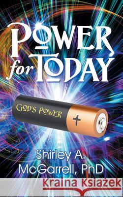 Power for Today Shirley A McGarrell 9781479608577