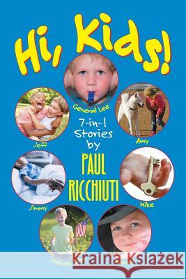 Hi, Kids!: 7-in-1 Stories Paul B Ricchiuti 9781479609093 Teach Services, Inc.