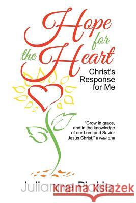 Hope for the Heart: Christ's Response for Me Julianne Pickle 9781479609895 Teach Services, Inc.