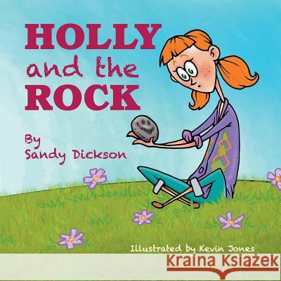 Holly and the Rock Sandy Dickson 9781479610037