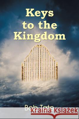 Keys to the Kingdom Bob Tate 9781479610457