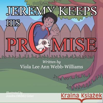 Jeremy Keeps His Promise Viola Lee Ann Webb-Williams Jondra Grier 9781479611508