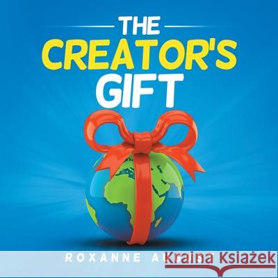 The Creator's Gift Roxanne August 9781479612161