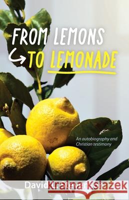 From Lemons to Lemonade David L Stevenson 9781479612468