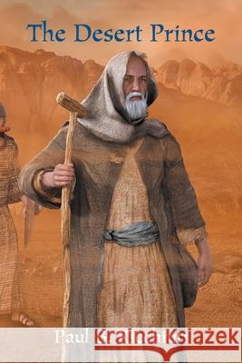 The Desert Prince Paul B Ricchiuti 9781479612604 Teach Services, Inc.