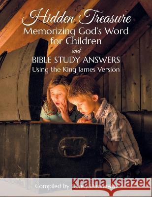 Hidden Treasure for Children: Memorizing God\'s Word for Children and Bible Study Answers Nancy Dunnewin 9781479615353 Teach Services, Inc.