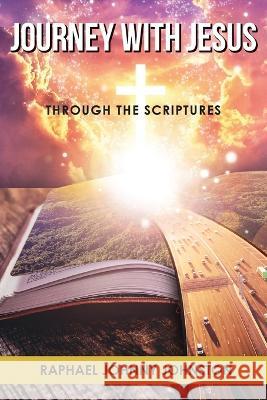 Journey with Jesus through the Scriptures Raphael Johnny Johnston   9781479615490 Teach Services, Inc.
