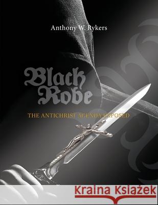 Black Robe Anthony Rykers 9781479618040 Aspect