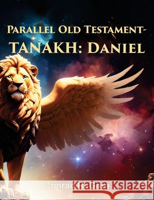 Parallel Old Testament - Tanakh: Daniel Conrad R. Gren 9781479618781 Teach Services, Inc.
