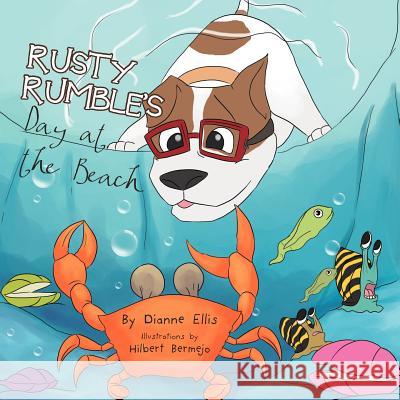 Rusty Rumble's Day at the Beach Dianne Ellis 9781479703609