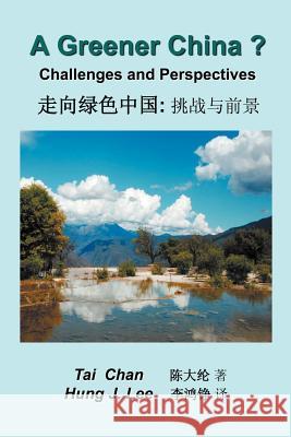 A Greener China?: Challenges and Perspective Tai Chan Hung J. Lee 9781479704187