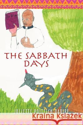 The Sabbath Days Juliette Poitzsch Dabire 9781479705320 Xlibris Corporation