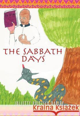 The Sabbath Days Juliette Poitzsch Dabire 9781479705337 Xlibris Corporation
