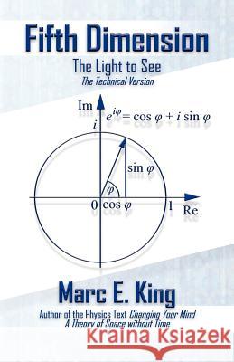 Fifth Dimension: The Light to See King, Marc E. 9781479706457 Xlibris Corporation