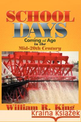 School Days: Coming of Age in the Mid-20th Century King, William R. 9781479707539