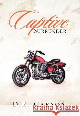 Captive Surrender D. R. Carson 9781479710973