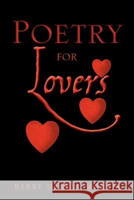 Poetry for Lovers Barry Darryl Morris 9781479713073