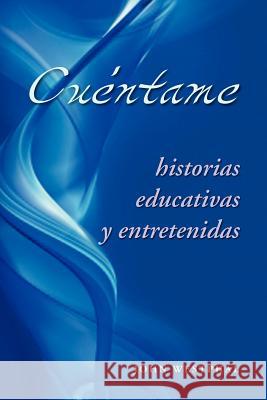 Cu Ntame: Historias Educativas y Entretenidas Westphal, John 9781479713646