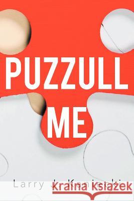 PuzZull Me Kaniecki, Larry J. 9781479714575 Xlibris Corporation